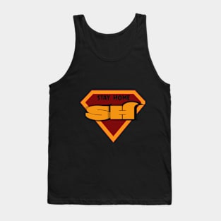 STAY HOME YOU ARE HERO | YOU SAFE YOUR FAMILY Tank Top
